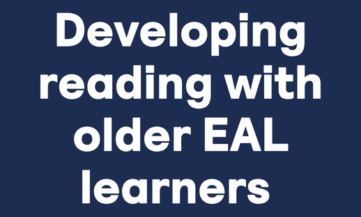 Developing reading with older EAL learners